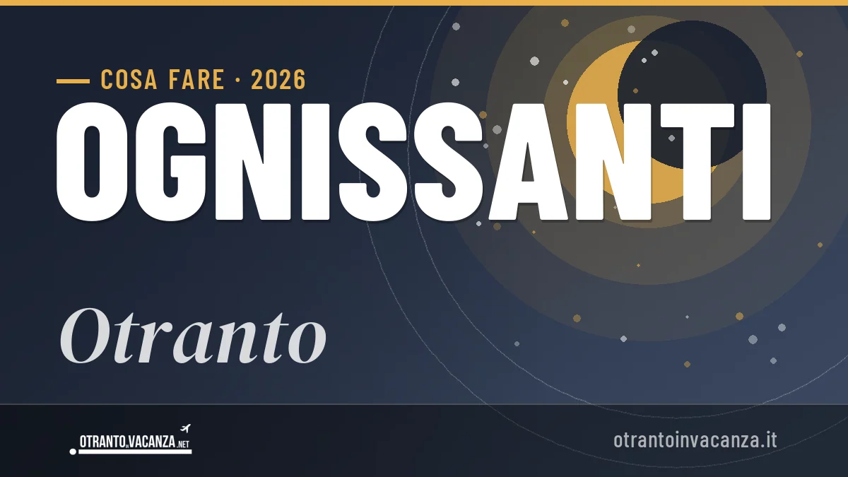 Ponte di Ognissanti 2026 a Otranto: ristoranti, dove mangiare, eventi